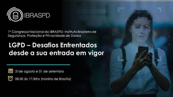 Imagem do artigo: 1º Congresso Nacional IBRASPD: LGPD – Desafios Enfrentados desde a sua entrada em vigor